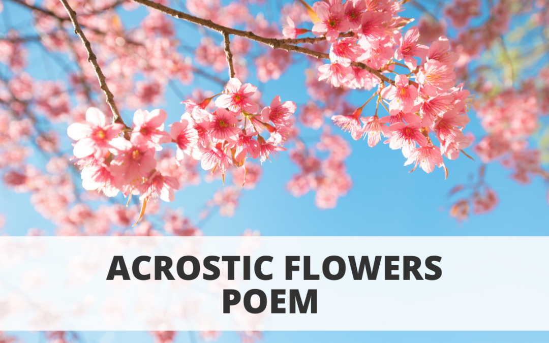 Acrostic Flowers Poem