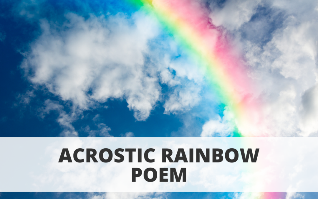 Acrostic Rainbow Poem