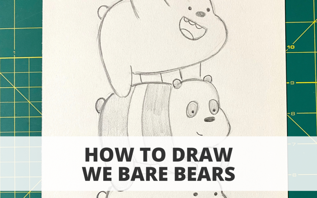 How to Draw We Bare Bears