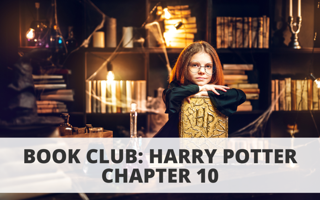 Book Club: Harry Potter – Chp. 10