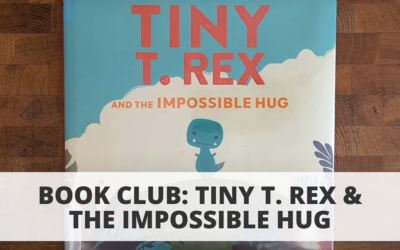 Book Club: Tiny T. Rex & the Impossible Hug