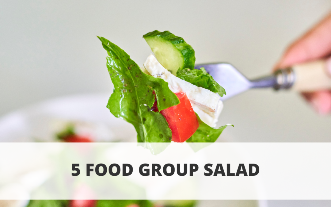 5 Food Group Salad