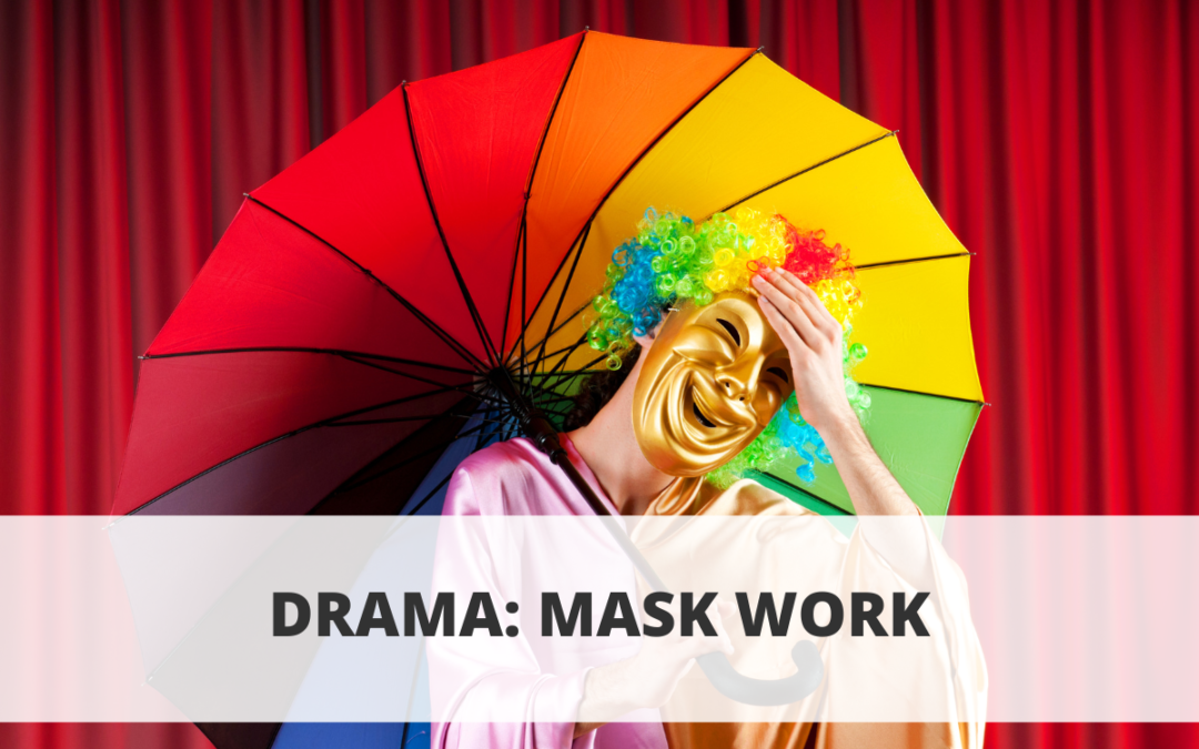 Drama: Mask Work