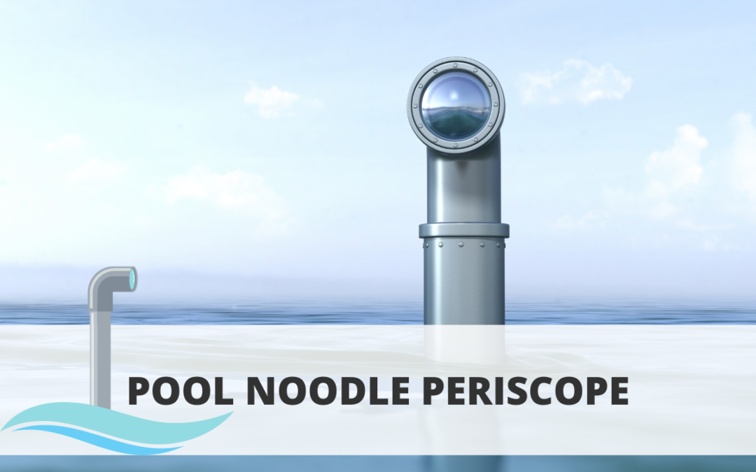 Pool Noodle Periscope