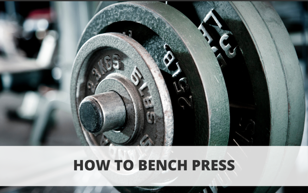 How to Bench Press