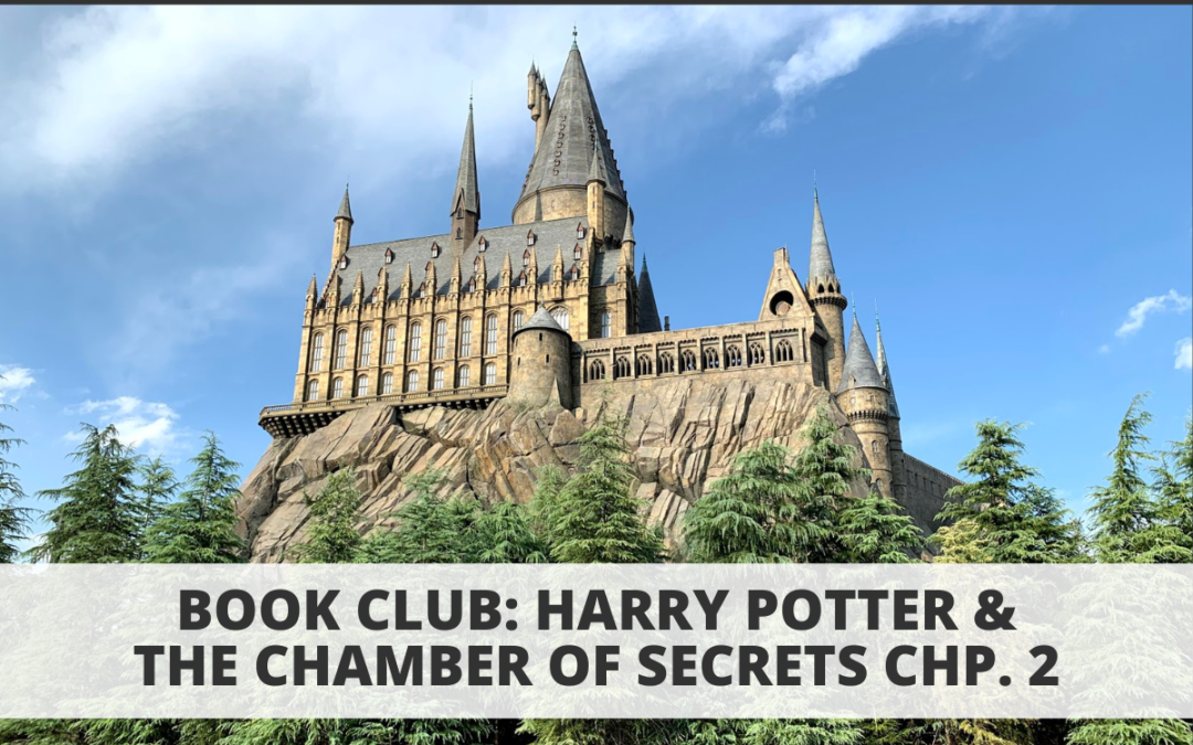Book Club: Harry Potter & The Chamber of Secrets Chp. 2
