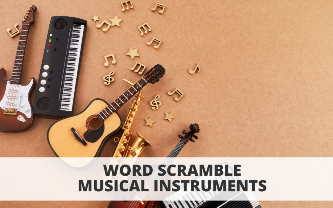 Word Scramble: Musical Instruments