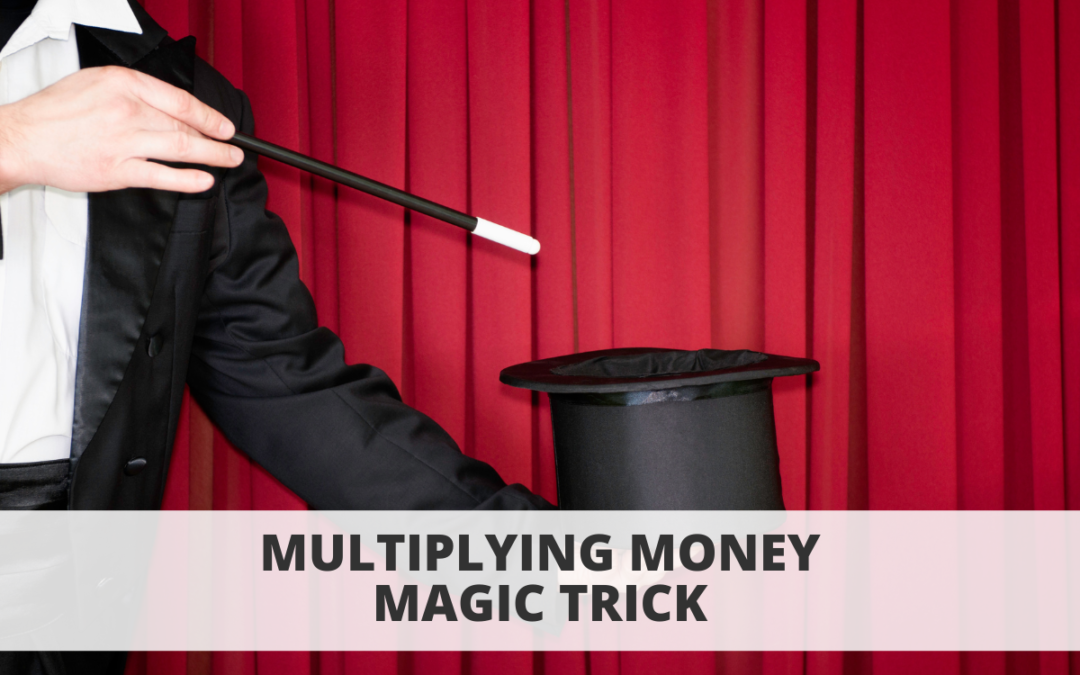Multiplying Money Magic Trick
