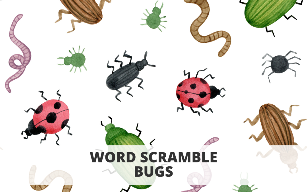 Word Scramble: Bugs