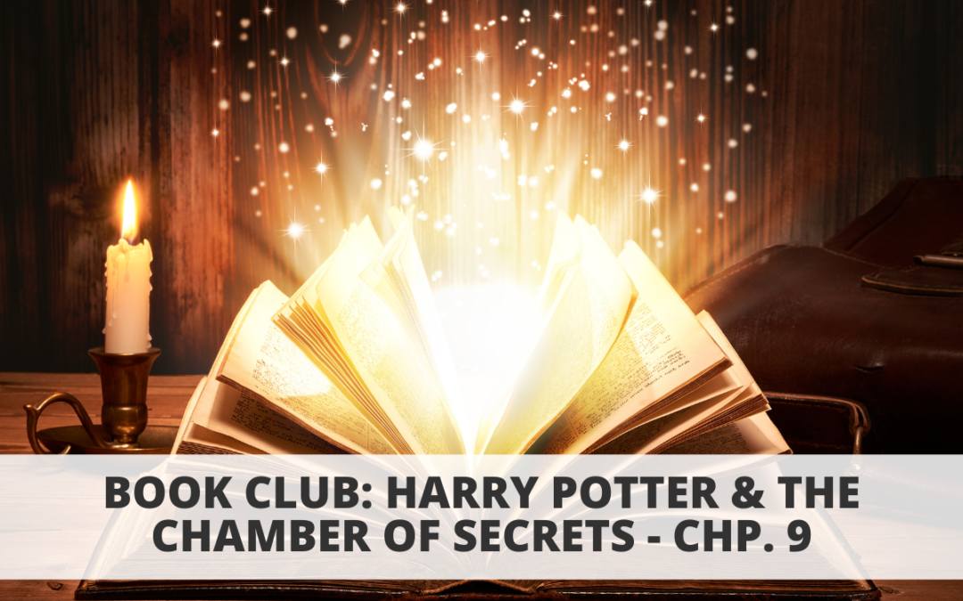 Book Club: Harry Potter & The Chamber of Secrets – Chp. 9